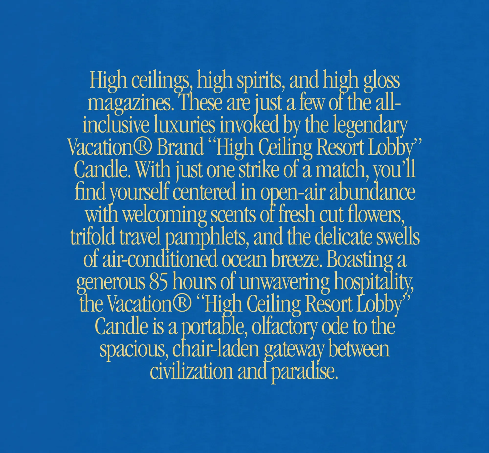 HIGH CEILING RESORT LOBBY Candle by VACATION